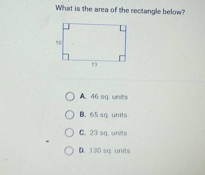 What is the area of the rectangle below? A. 46 sq. units B. 65 sq. units C. 23 sq. units D. 130 sq. units