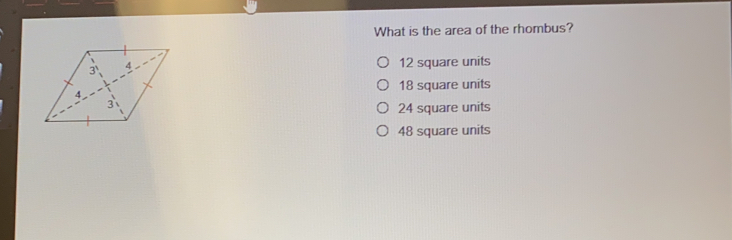 What is the area of the rhombus? 12 square units 18 square units 24 square units 48 square units