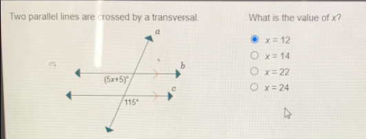 Two parallel lines are crossed by a transversal. What is the value of x? x=12 x=14 x=22 x=24